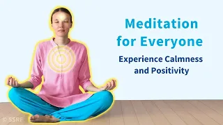 Meditation For Everyone – Experience Calmness and Positivity (May 27, 2024)