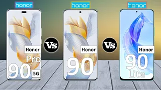 Honor 90 Pro vs Honor 90 Vs Honor 90 Lite - Full Comparison 2023