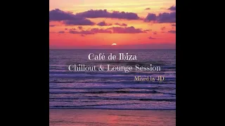 Café de Ibiza (Chillout & Lounge Session) - Peter White  - Levitation - Art of Noise - Chillout