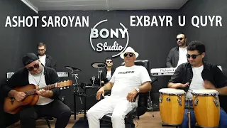 Ashot Saroyan - Exbayr u Quyr