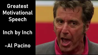 Greatest Motivational Speech - Inch by Inch - by Al Pacino