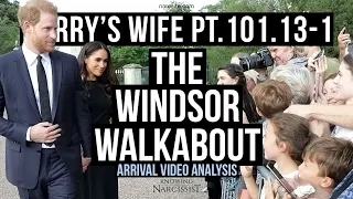 Harry´s Wife 101.13.1 The Windsor Walkabout : Arrival : Video Analysis(Meghan Markle)