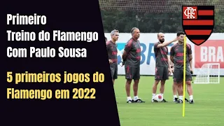 Primeiro treino no campo do Flamengo com Paulo Sousa, e os 5 primeiros jogos do flamengo em 2022