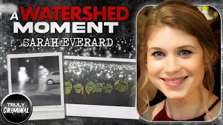 A Watershed Moment: The Case Of Sarah Everard