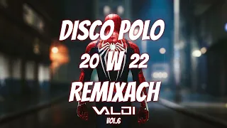📀Disco Polo 📀w Remixach mixed by Valdi ❗️❗️ VOL.6 ❗️❗️ 2022