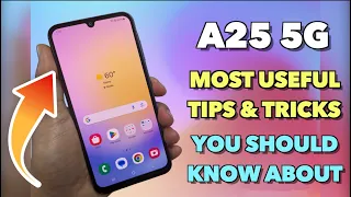 Samsung Galaxy A25 5G Most Useful Tips & Tricks, You may never Know about