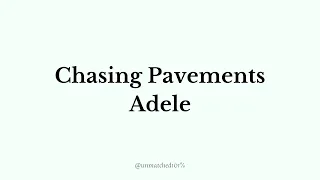 Chasing Pavements - Adele (Lyrics)