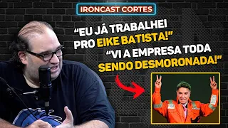 SERJÃO DOS FOGUETES REVELA COMO FOI TRABALHAR COM EIKE BATISTA – IRONCAST CORTES