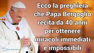 Ecco la preghiera che Papa Bergoglio recita da 40 anni per ottenere miracoli immediati e impossibili