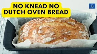 NO KNEAD NO DUTCH OVEN CRUSTY LOAF BREAD | NO MIXER NEEDED