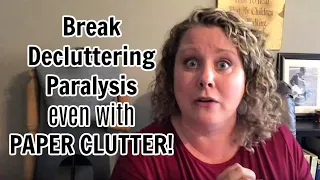 Break Decluttering Paralysis (Even Paper)