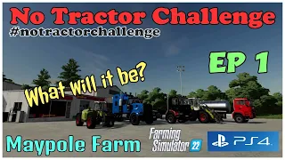 No Tractor Challenge / Maypole Farm / Ep 1 / What will it be / FS22 / PS4 / RustyMoney Gaming