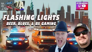 LIVE Flashing Lights Gameplay 5/4/2024 - Beer, Blues, & BS