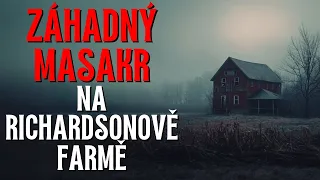 Masakr na Richardsonově farmě - CREEPYPASTA CZ (BeAfraidCZ)