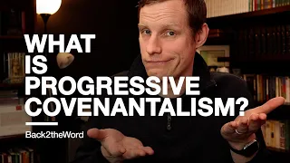 What is Progressive Covenantalism? or New Covenant Theology? // A Biblical-Theological Framework