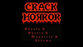 Ghouls & Ghosts & Munsters & Addams - CRACK HORROR