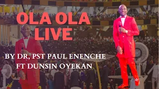 OLA OLA - Dr Pst Paul Enenche Ft Dunsin Oyekan