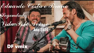 Eduardo Costa e Bruno - Vida Pelo Avesso Legendado, #eduardocosta, #bruno, #djvmix, #djvmixsertanejo