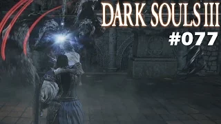 Dark Souls III #077 - Garten des verzehrten Königs [Blind, Deutsch/German Lets Play]