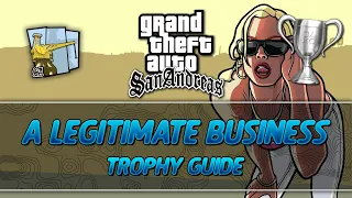 Grand Theft Auto: San Andreas | A Legitimate Business Trophy Guide