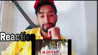 PARMISH VERMA /NA JATTA NA /REACTION BY /ADIL RAFIQ/