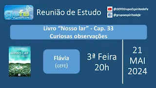 21/05/2024, terça-feira (estudo), Flávia Visconti, livro "Nosso Lar", '33 - Curiosas observações'.