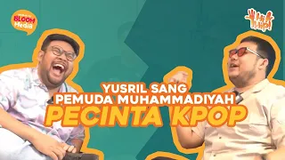 BUNDA YUSRIL FAHRIZA SANG PEMUDA MUHAMMADIYAH PECINTA K-POP DAN KOLEKTOR VIDEO B*KEP - HI HIP!