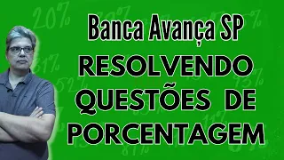 Banca Avança SP - Corrigindo questões de porcentagem