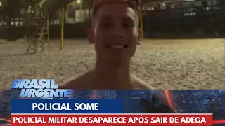 Policial Militar desaparece após sair de adega | Brasil Urgente