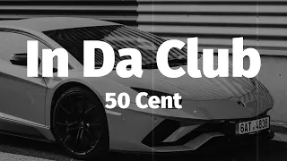 50 Cent - In Da Club (Lyrics)