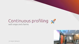 Ubuntu Summit 2022 | Streamlining continuous profiling with snaps and charms!