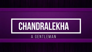 O Chandralekha Song Lyrics| A Gentleman| Sidharth | Jacqueline | Sachin-Jigar