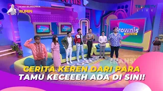 Cerita Keren Dari Para Tamu Keceeeh Ada di Sini! | BROWNIS (5/7/23) S4