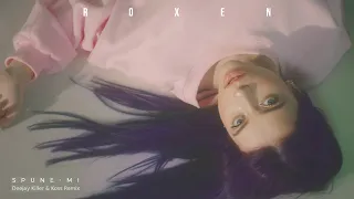 Roxen - Spune-mi | Deejay Killer & Koss Remix