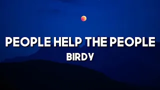 Madism, Jaden Bojsen & Birdy - People Help The People (Lyrics)