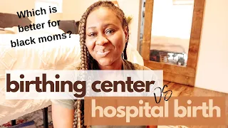 Why I Am Using A Birth Center. Birthing Center vs Hospital Birth for black moms?