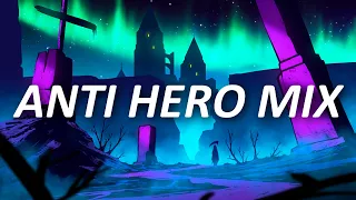 The badass anti hero playlist