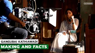 Gangubai Kathiawadi behind the scenes making & unknown facts