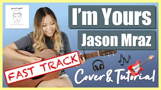 I'm Yours Guitar Lesson Tutorial EASY - Jason Mraz FAST TRACK [Chords|Strumming|Solo Riff|Cover]