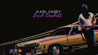 Karl Casey - End Credits