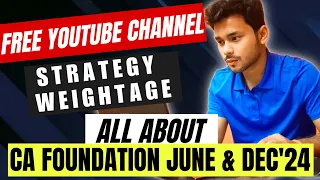 CA Foundation strategy June & Dec 2024: Chapterwise Weightage, Best Youtube Channel, free playlist