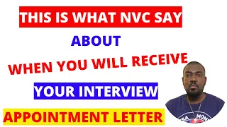 WHEN TO RECEIVE YOUR INTERVIEW LETTER, HERE IS WHAT NVC SAY