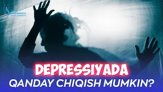 Depressiyada qanday chiqish mumkin?