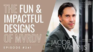 #241 - Jacob van Rijs, Founding Partner of MVRDV, Architect and Urban Planner