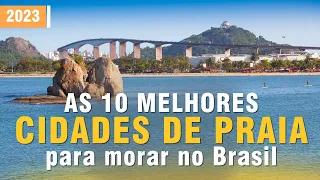 As 10 Melhores Cidades de Praia para morar no Brasil! Viver bem e melhor!