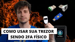 COMO UTILIZAR SUA TREZOR COMO 2FA FÍSICO - Aumente a segurança de suas contas