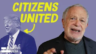 How Citizens United Got Us Trump | Robert Reich