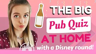 The Big Pub Quiz At Home with Disney Bonus Round! [25.04.2020]