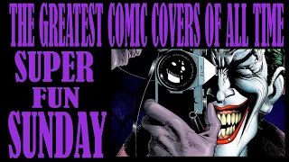 GREATEST COMIC COVERS OF ALL TIME (YOUR picks) SUPER FUN SUNDAY LIVE!!