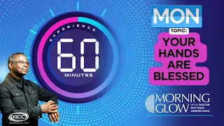 Morning Glow | Your Hands Are Blessed  | Matthew Ashimolowo | 20-05-2024